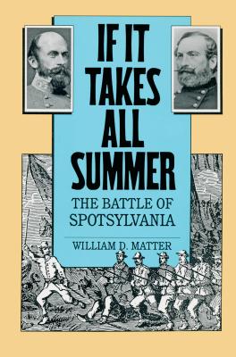 If It Takes All Summer: The Battle of Spotsylvania