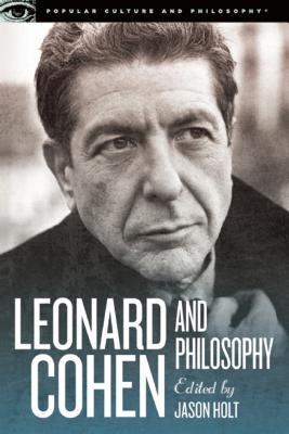 Leonard Cohen and Philosophy: Various Positions