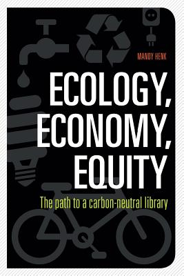 Ecology, Economy, Equity: The Path to a Carbon-Neutral Library