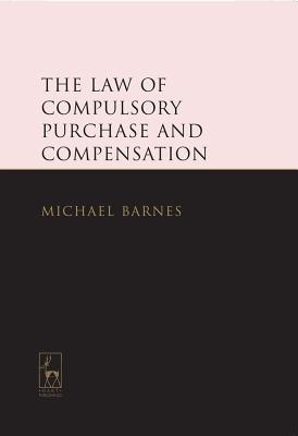 The Law of Compulsory Purchase and Compensation