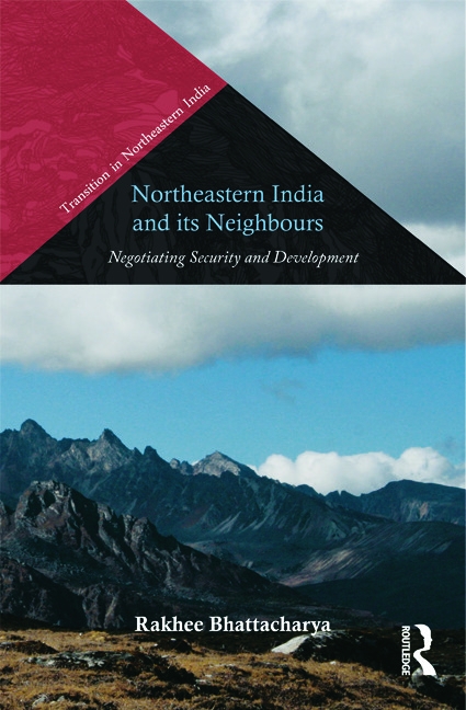 Northeastern India and Its Neighbours: Negotiating Security and Development