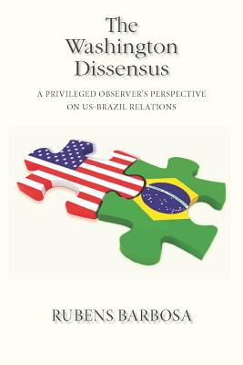 The Washington Dissensus: A Privileged Observer’s Perspective on US-Brazil Relations