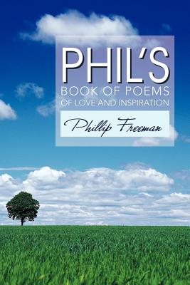 Phil’s Book of Poems of Love and Inspiration