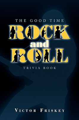 The Good Time Rock and Roll Trivia Book