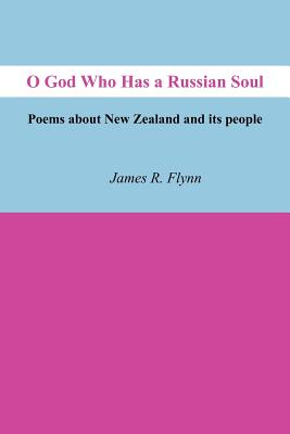 O God Who Has a Russian Soul: Poems About New Zealand and Its People