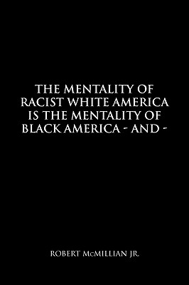 The Mentality of Racist White America Is the Mentality of Black America: And the Mentality of Men Is the Mentality of Women - Se