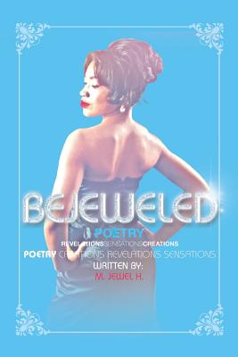 Bejeweled Poetry: Revelations Sensations Creations