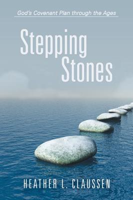 Stepping Stones: God’s Covenant Plan Through the Ages