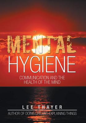 Mental Hygiene: Communication and the Health of the Mind