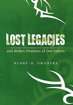 Lost Legacies: And Broken Promises of Our Fathers