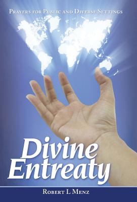 Divine Entreaty: Prayers for Public and Diverse Settings