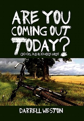 Are You Coming Out Today?: Go On, It’s a Lovely Day!