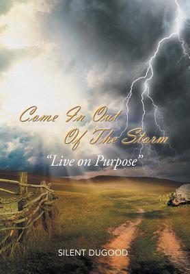 Come in Out of the Storm: Live on Purpose