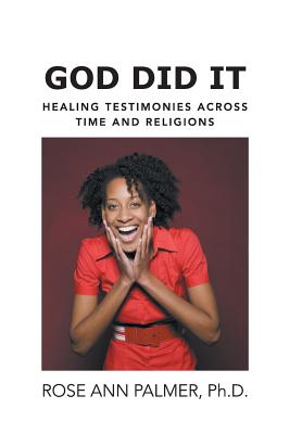 God Did It: Healing Testimonies Across Time and Religions