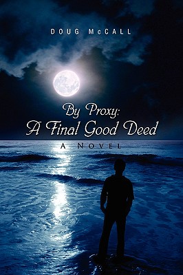 By Proxy: a Final Good Deed: A Novel