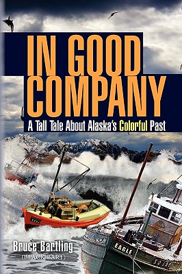 In Good Company: A Tall Tale About Alaska’s Colorful Past