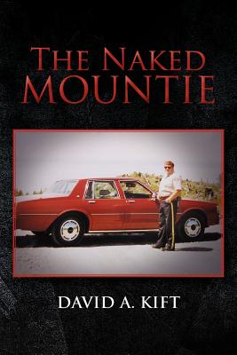 The Naked Mountie: The Naked Mountie