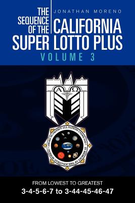 The Sequence of the California Super Lotto Plus: From Lowest to Greatest 3-4-5-6-7 to 3-44-45-46-47