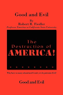 The Destruction of America: Good and Evil