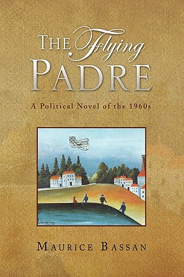 The Flying Padre: A Political Novel of the 1960s