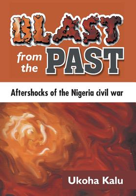 Blast from the Past: Aftershocks of the Nigeria Civil War