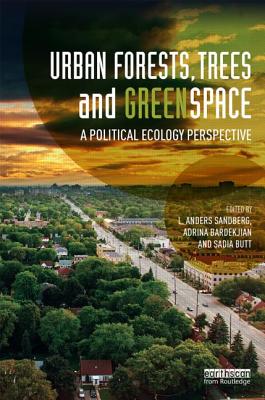 Urban Forests, Trees, and Greenspace: A Political Ecology Perspective