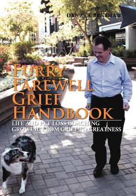 Furry Farewell Grief Handbook: Life and Pet Loss Coaching Growing from Grief to Greatness