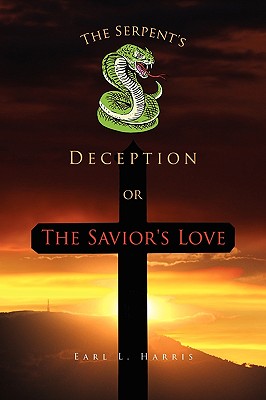 The Serpent’s Deception or the Savior’s Love