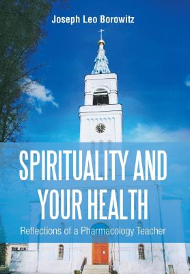 Spirituality and Your Health: Reflections of a Pharmacology Teacher