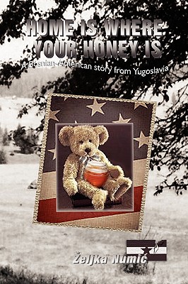 Home Is Where Your Honey Is: A Bosnian-American Story from Yugoslavia