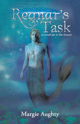 Regnar’s Task: A Novel Set in the Future