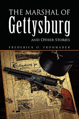 The Marshal of Gettysburg and Other Stories: And Other Stories