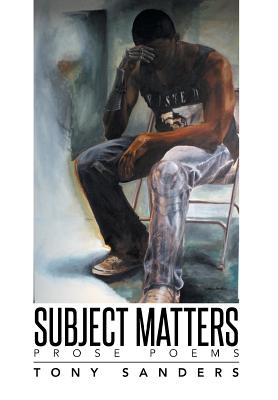 Subject Matters: Prose Poems