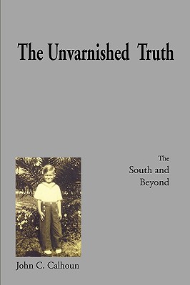 The Unvarnished Truth: The South and Beyond