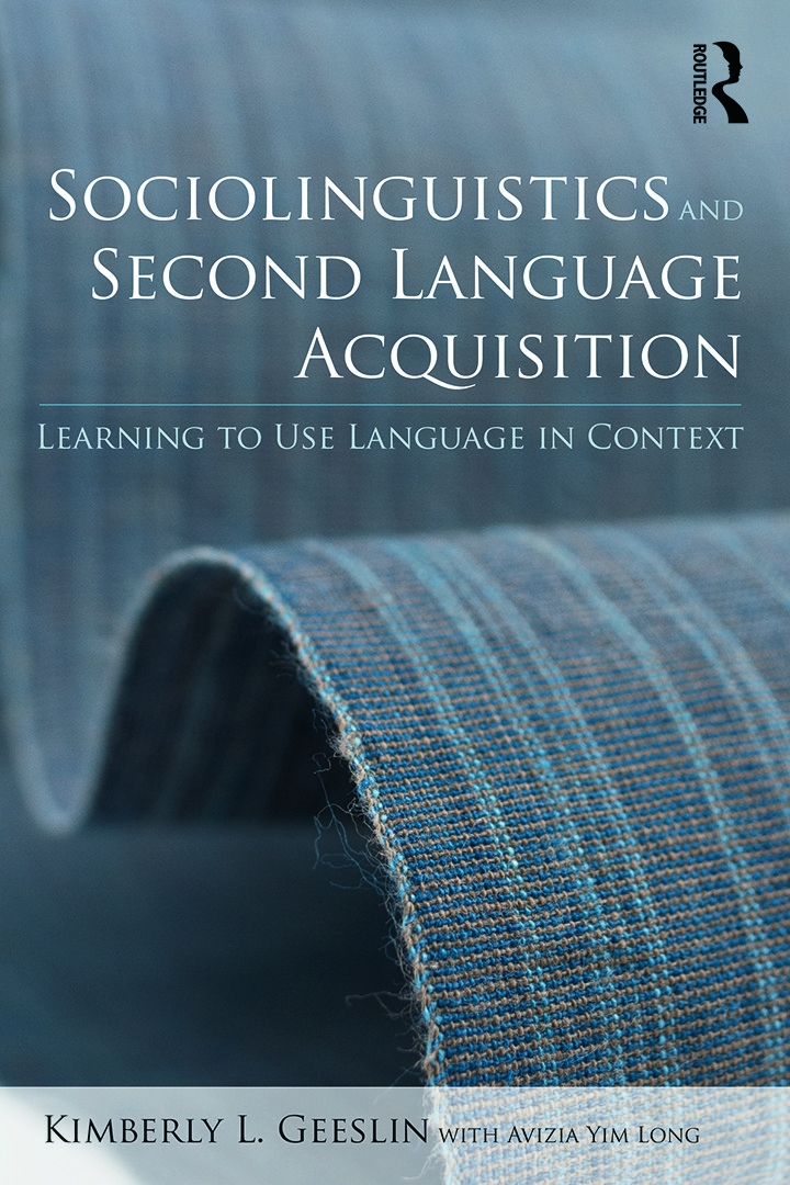 Sociolinguistics and Second Language Acquisition: Learning to Use Language in Context