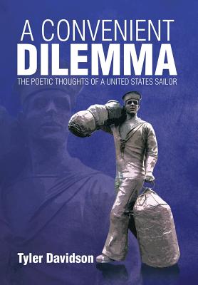 A Convenient Dilemma: The Poetic Thoughts of a United States Sailor