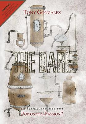 The Dare: Can You Walk Away from Your Poisonous Passion?