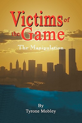 Victims Of The Game: The Manipulation