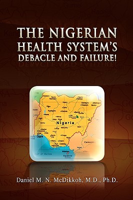 The Nigerian Health System’s Debacle and Failure!