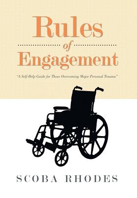 Rules of Engagement: A Self-Help Guide for Those Overcoming Major Personal Trauma