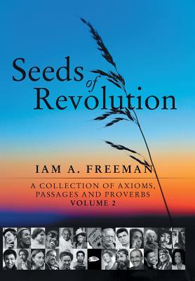 Seeds of Revolution: A Collection of Axioms, Passages and Proverbs, Volume 2