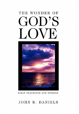 The Wonder of God’s Love: Bible Teachings and Stories