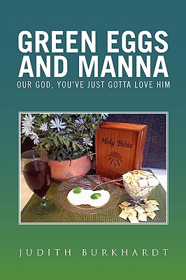 Green Eggs and Manna: Our God, You’ve Just Gotta Love Him