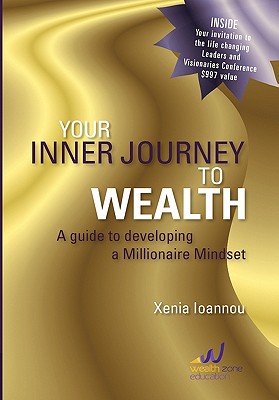 Your Inner Journey to Wealth: A Guide to Developing a Millionaire Mindset