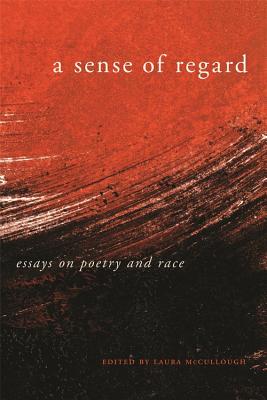 A Sense of Regard: Essays on Poetry and Race