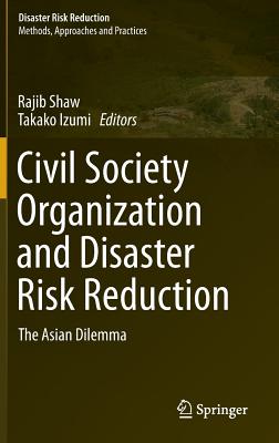 Civil Society Organization and Disaster Risk Reduction: The Asian Dilemma