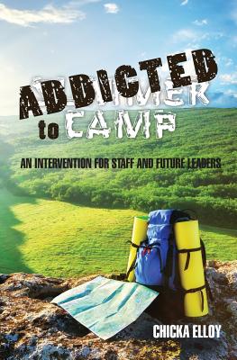 Addicted to Camp: An Intervention for Staff and Future Leaders