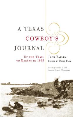 A Texas Cowboy’s Journal: Up the Trail to Kansas in 1868