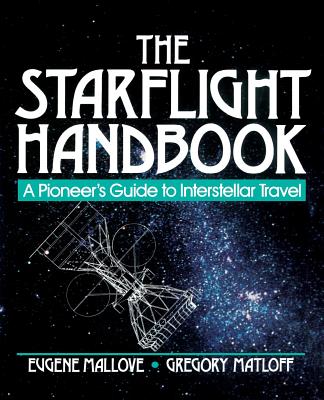 The Starflight Handbook: A Pioneer’s Guide to Interstellar Travel