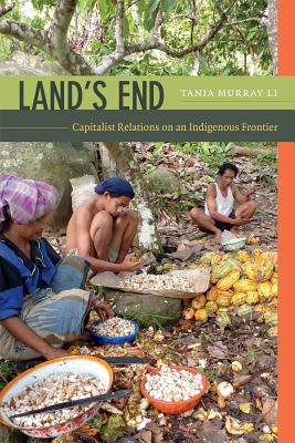 Land’s End: Capitalist Relations on an Indigenous Frontier
